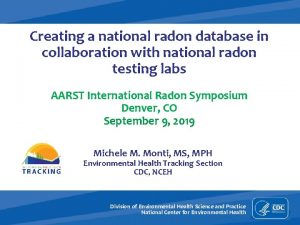 Creating a national radon database in collaboration with