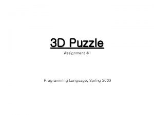3 D Puzzle Assignment 1 Programming Language Spring