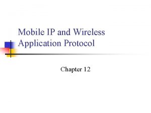 Mobile IP and Wireless Application Protocol Chapter 12
