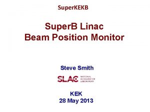 Super KEKB Super B Linac Beam Position Monitor