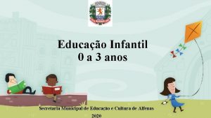 Educao Infantil 0 a 3 anos Secretaria Municipal