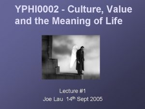 YPHI 0002 Culture Value and the Meaning of