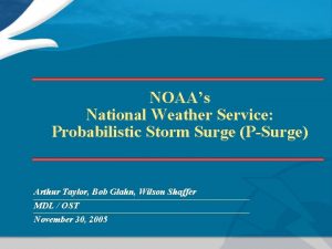 NOAAs National Weather Service Probabilistic Storm Surge PSurge