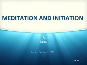 MEDITATION AND INITIATION By Unus Feast of Tabernacles