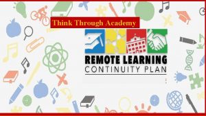 Think Through Academy Think Through Academy Remote Learning