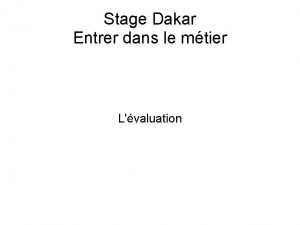 Stage Dakar Entrer dans le mtier Lvaluation Evaluer