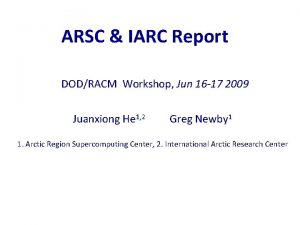 ARSC IARC Report DODRACM Workshop Jun 16 17