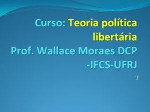 Curso Teoria poltica libertria Prof Wallace Moraes DCP
