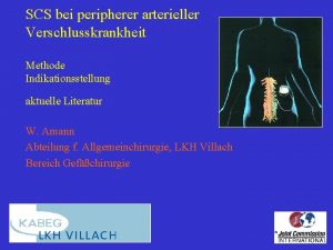 SCS bei peripherer arterieller Verschlusskrankheit Methode Indikationsstellung aktuelle