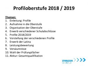 Profiloberstufe 2018 2019 Themen 1 Einleitung Profile 2