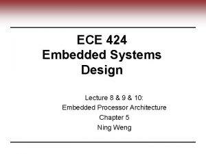 ECE 424 Embedded Systems Design Lecture 8 9