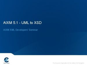 AIXM 5 1 UML to XSD AIXM XML