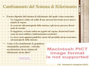 Cambiamento del Sistema di Riferimento Il moto dipende