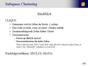 Subspace Clustering Rckblick CLIQUE Datenraum wird in Zellen