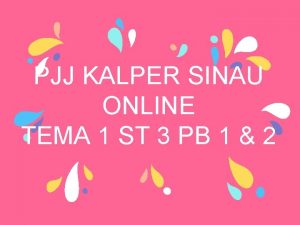 PJJ KALPER SINAU ONLINE TEMA 1 ST 3