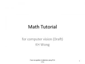 Math Tutorial for computer vision Draft KH Wong