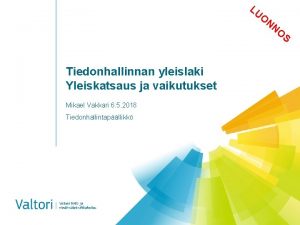 LU O Tiedonhallinnan yleislaki Yleiskatsaus ja vaikutukset Mikael