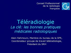 Conseil Professionnel de la radiologie franaise Tlradiologie La