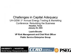 Challenges in Capital Adequacy UHGEMI 3 rd Annual