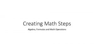Creating Math Steps Algebra Formulas and Math Operations