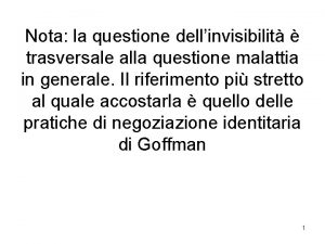 Nota la questione dellinvisibilit trasversale alla questione malattia