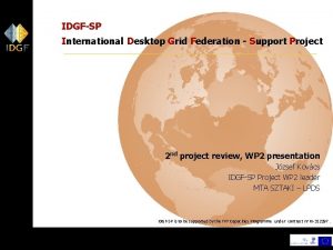 IDGFSP International Desktop Grid Federation Support Project 2