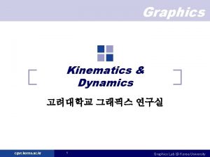 Graphics Kinematics Dynamics cgvr korea ac kr 1