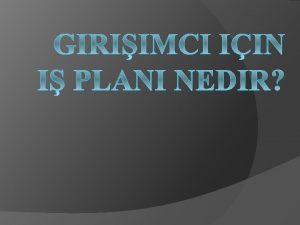 PLANI NEDR in kurulaca gne kadar hazrlanan kapsamn