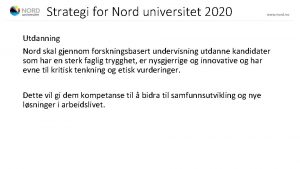 Strategi for Nord universitet 2020 Utdanning Nord skal