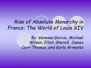 Rise of Absolute Monarchy in France The World