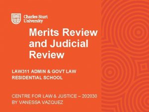 Merits Review and Judicial Review LAW 311 ADMIN