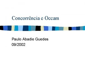 Concorrncia e Occam Paulo Abadie Guedes 092002 A