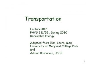 Transportation Lecture 17 PHYS 331581 Spring 2020 Renewable