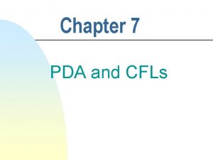 Chapter 7 PDA and CFLs 7 1 PDA