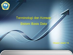 Terminologi dan Konsep Sistem Basis Data Wawan Laksito