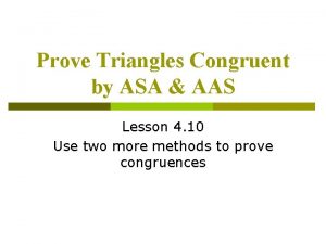 Prove Triangles Congruent by ASA AAS Lesson 4