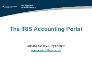 The IRIS Accounting Portal Adrian Coveney Greg Corbett