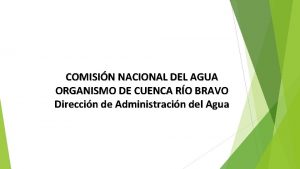 COMISIN NACIONAL DEL AGUA ORGANISMO DE CUENCA RO