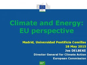 Climate and Energy EU perspective Madrid Universidad Pontificia