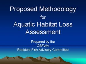 Proposed Methodology for Aquatic Habitat Loss Assessment Prepared