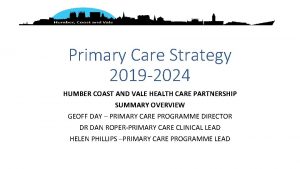 Primary Care Strategy 2019 2024 HUMBER COAST AND