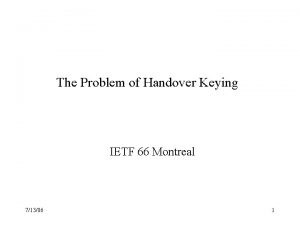 The Problem of Handover Keying IETF 66 Montreal