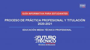 GUA INFORMATIVA PARA ESTUDIANTES PROCESO DE PRCTICA PROFESIONAL