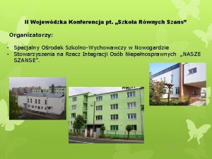 II Wojewdzka Konferencja pt Szkoa Rwnych Szans Organizatorzy