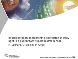 Implementation of algorithmic correction of stray light in