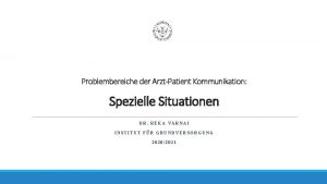 Problembereiche der ArztPatient Kommunikation Spezielle Situationen DR RKA