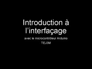 Introduction linterfaage avec le microcontrleur Arduino TEJ 3