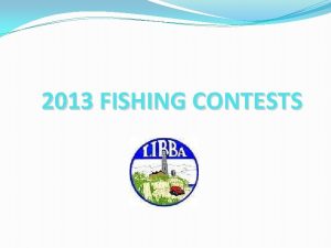 2013 FISHING CONTESTS THANK YOUS CAUSEWAY BAIT TACKLE