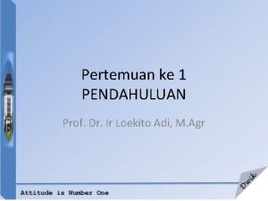 Pertemuan ke 1 PENDAHULUAN Prof Dr Ir Loekito