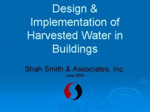 Design Implementation of Harvested Water in Buildings Shah